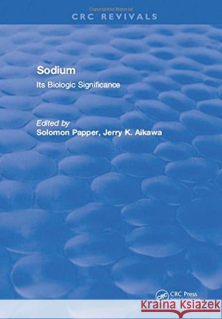 Sodium: Its Biologic Significance Papper 9781315897578