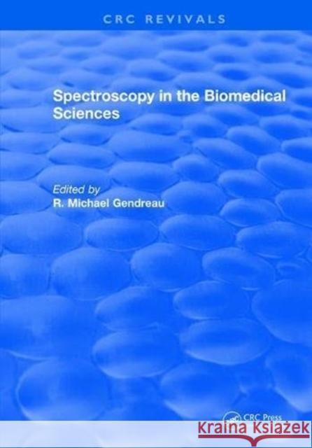 Spectroscopy in the Biomedical Sciences R.M. Gendreau 9781315897738 Taylor and Francis