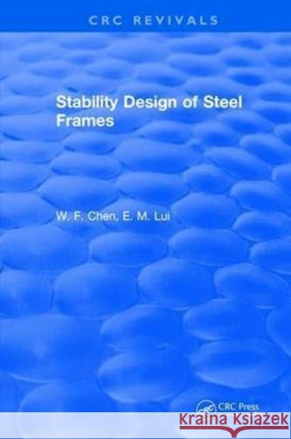 Stability Design of Steel Frames Wai-Kai Chen   9781315897752 CRC Press