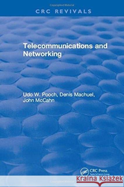 Telecommunications and Networking Udo W. Pooch   9781315898001 CRC Press