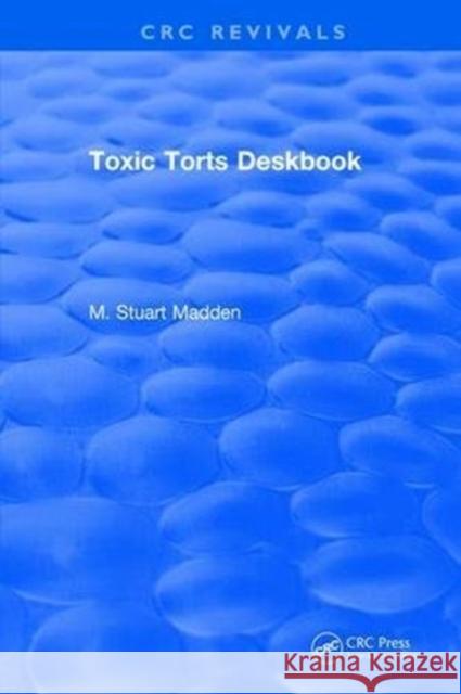 Toxic Torts Deskbook M. Stuart Madden 9781315898254