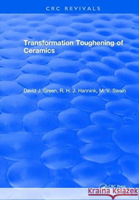 Transformation Toughening of Ceramics Green, David J. 9781315898308 CRC Press