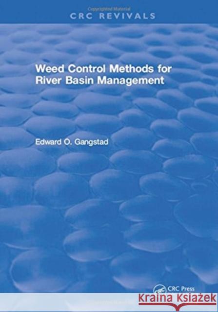 Weed Control Methods for River Basin Management E.O. Gangstad   9781315898629 CRC Press