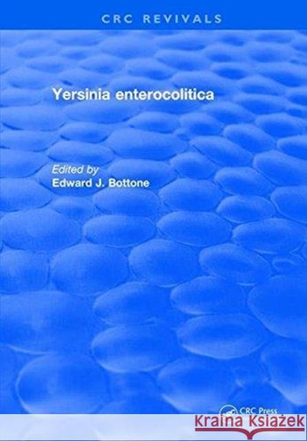Yersinia Enterocolitica Edward J. Bottone   9781315898704 CRC Press