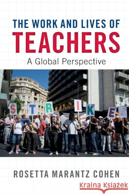 The Work and Lives of Teachers Cohen, Rosetta Marantz 9781316501634