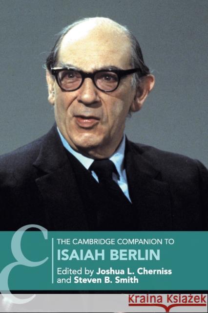 The Cambridge Companion to Isaiah Berlin Joshua Cherniss Steven Smith 9781316503058 Cambridge University Press