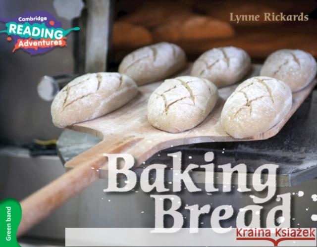 Cambridge Reading Adventures Baking Bread Green Band Rickards, Lynne 9781316503270