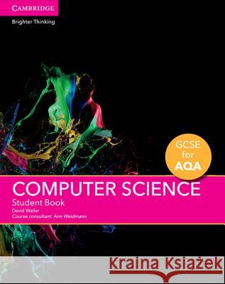 GCSE Computer Science for AQA Student Book David Waller, Ann Weidmann 9781316504048 Cambridge University Press
