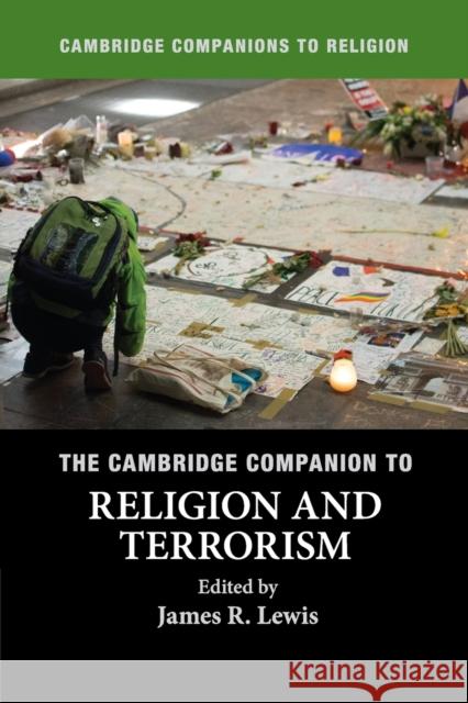 The Cambridge Companion to Religion and Terrorism James R. Lewis 9781316505625