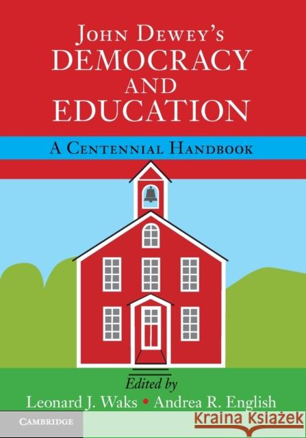 John Dewey's Democracy and Education: A Centennial Handbook Waks, Leonard J. 9781316506004 Cambridge University Press