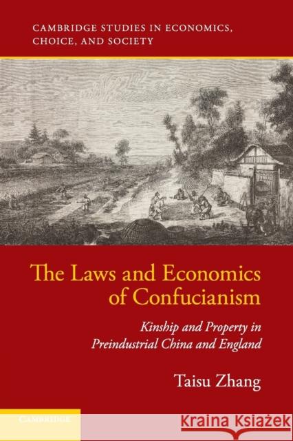The Laws and Economics of Confucianism: Kinship and Property in Preindustrial China and England Taisu Zhang 9781316506288 Cambridge University Press