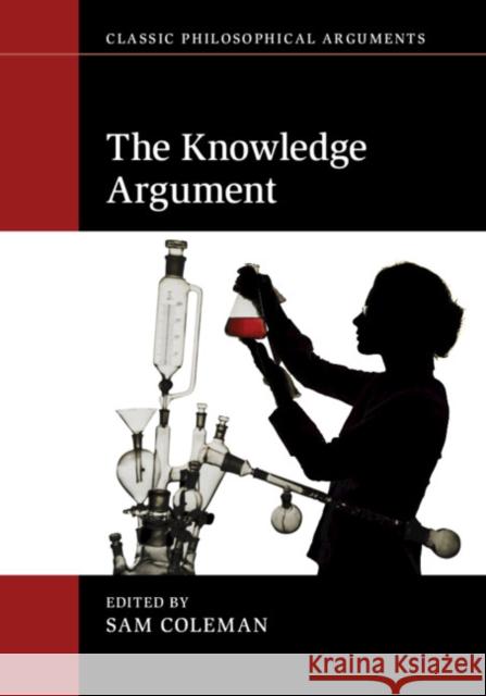 The Knowledge Argument Sam Coleman 9781316506981 Cambridge University Press