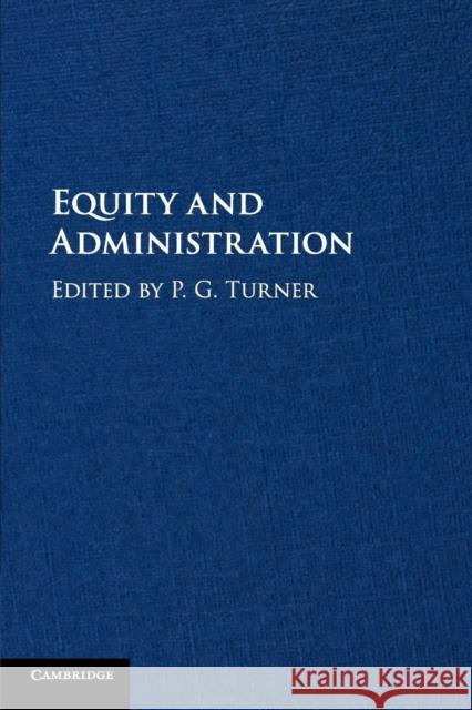 Equity and Administration P. G. Turner 9781316507506 Cambridge University Press