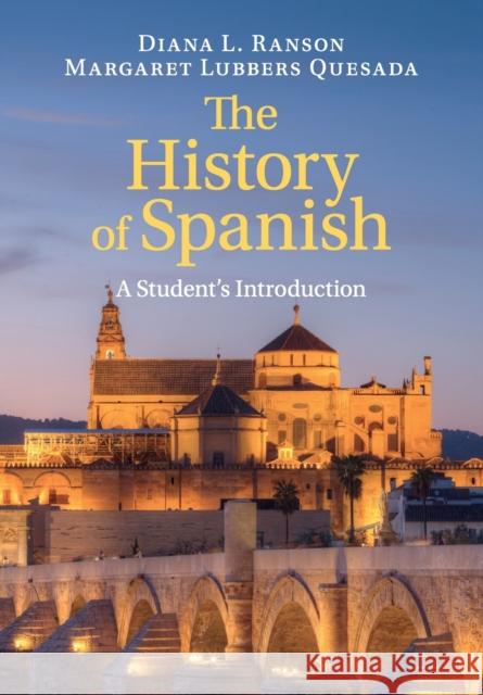 The History of Spanish: A Student's Introduction Ranson, Diana L. 9781316507940 Cambridge University Press (ML)
