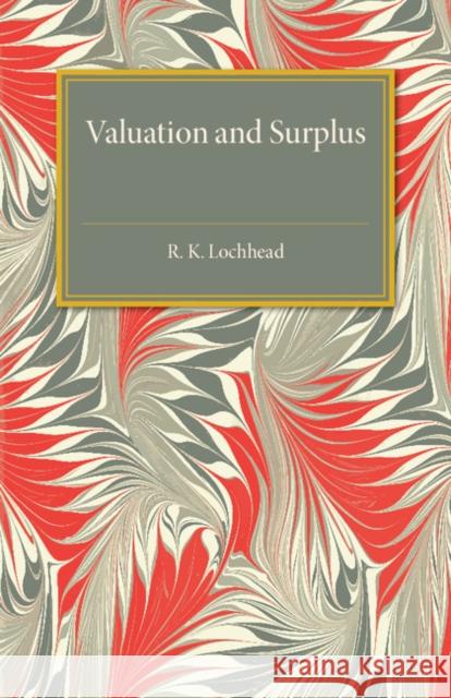 Valuation and Surplus R. K. Lochhead 9781316509715 Cambridge University Press