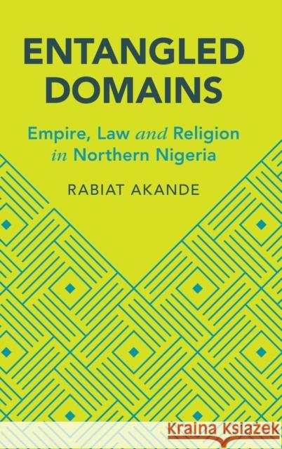 Entangled Domains Rabiat (Osgoode Hall Law School, York University, Toronto) Akande 9781316511558 Cambridge University Press