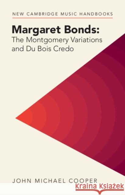 Margaret Bonds: The Montgomery Variations and Du Bois Credo John Michael (Southwestern University, Texas) Cooper 9781316511763 Cambridge University Press