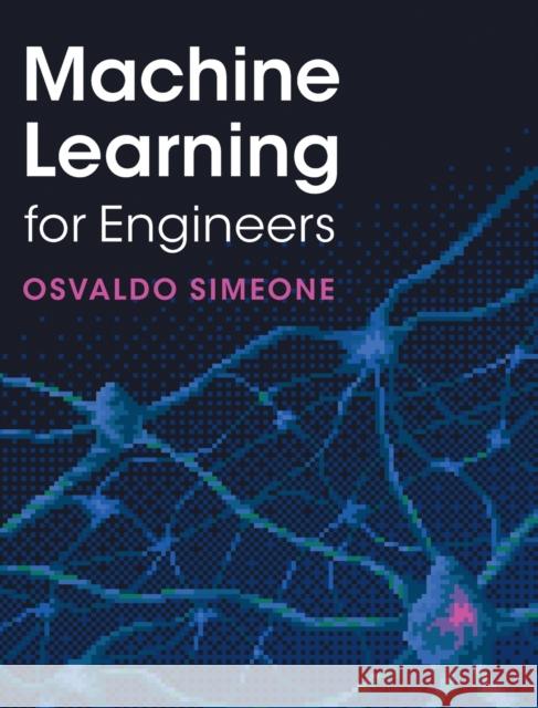 Machine Learning for Engineers Osvaldo Simeone 9781316512821