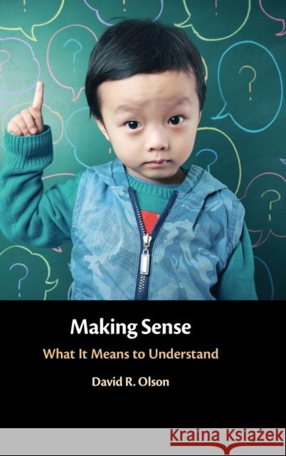 Making Sense: What It Means to Understand David R. Olson 9781316513330