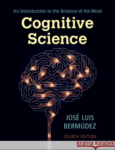 Cognitive Science: An Introduction to the Science of the Mind Berm 9781316513378 Cambridge University Press