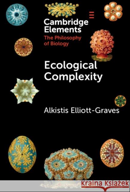 Ecological Complexity Alkistis (Universitat Bielefeld, Germany) Elliott-Graves 9781316514122