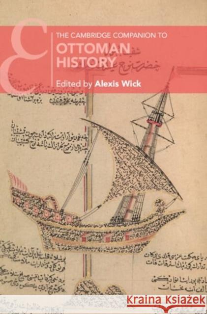 The Cambridge Companion to Ottoman History Alexis Wick 9781316514542 Cambridge University Press