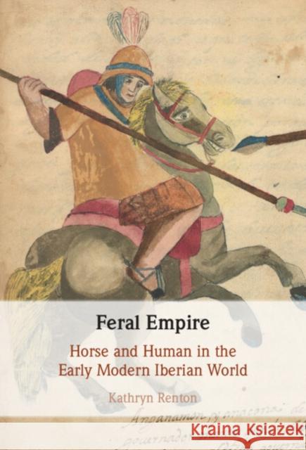 Feral Empire Kathryn (University of California, Los Angeles) Renton 9781316515075 Cambridge University Press