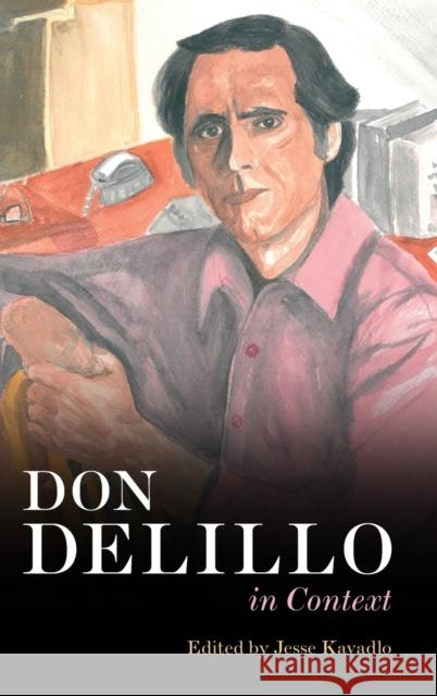 Don DeLillo In Context Jesse Kavadlo 9781316515433 Cambridge University Press