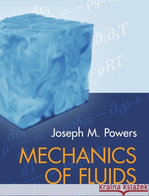 Mechanics of Fluids Joseph M. Powers 9781316515693