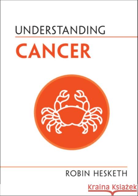 Understanding Cancer Robin Hesketh 9781316517178 Cambridge University Press