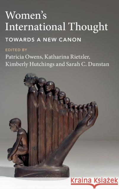 Women's International Thought: Towards a New Canon Patricia Owens Katharina Rietzler Kimberly Hutchings 9781316518243 Cambridge University Press