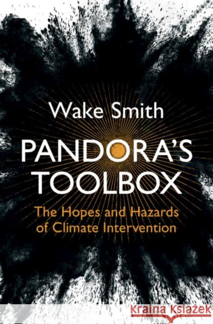 Pandora's Toolbox: The Hopes and Hazards of Climate Intervention  9781316518434 Cambridge University Press