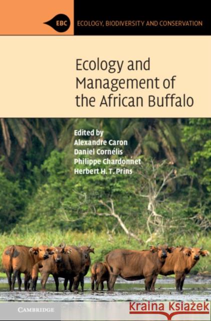 Ecology and Management of the African Buffalo  9781316518748 Cambridge University Press