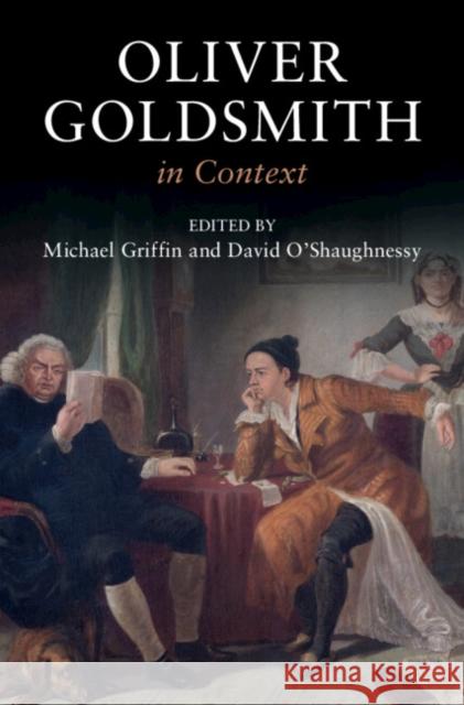 Oliver Goldsmith in Context  9781316518915 Cambridge University Press