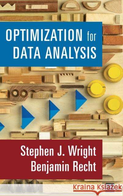 Optimization for Data Analysis Stephen J. Wright Benjamin Recht 9781316518984