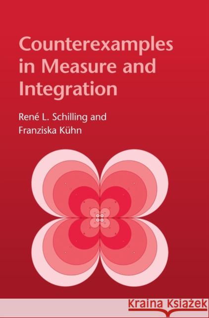 Counterexamples in Measure and Integration René L. Schilling (Technische Universität, Dresden), Franziska Kühn (Technische Universität, Dresden) 9781316519134