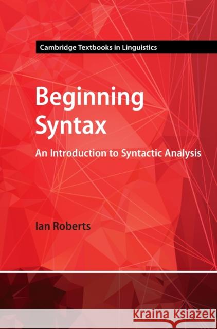 Beginning Syntax Roberts Ian Roberts 9781316519493 Cambridge University Press