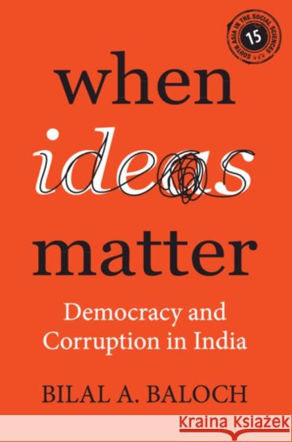 When Ideas Matter: Democracy and Corruption in India Baloch, Bilal A. 9781316519837 Cambridge University Press