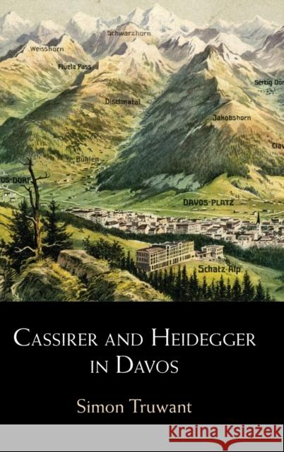 Cassirer and Heidegger in Davos: The Philosophical Arguments Truwant, Simon 9781316519882 Cambridge University Press