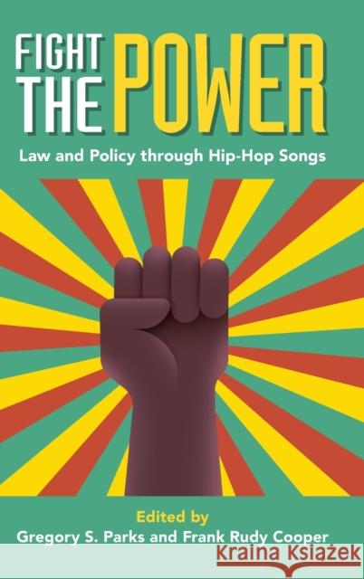 Fight the Power: Law and Policy Through Hip-Hop Songs Parks, Gregory S. 9781316519974 Cambridge University Press