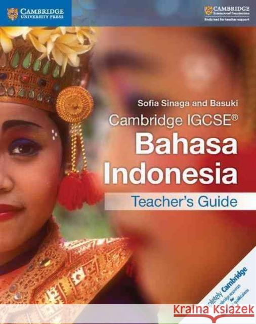 Cambridge Igcse(r) Bahasa Indonesia Teacher's Guide Sofia Sinaga Basuki 9781316600092 Cambridge University Press