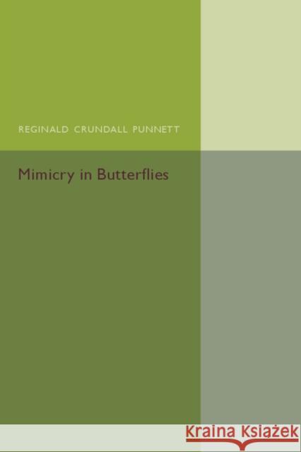 Mimicry in Butterflies Reginald Crundall Punnett 9781316601624