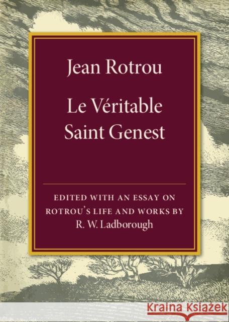 Jean Rotrou: Le véritable Saint Genest R. W. Ladborough 9781316601686 Cambridge University Press