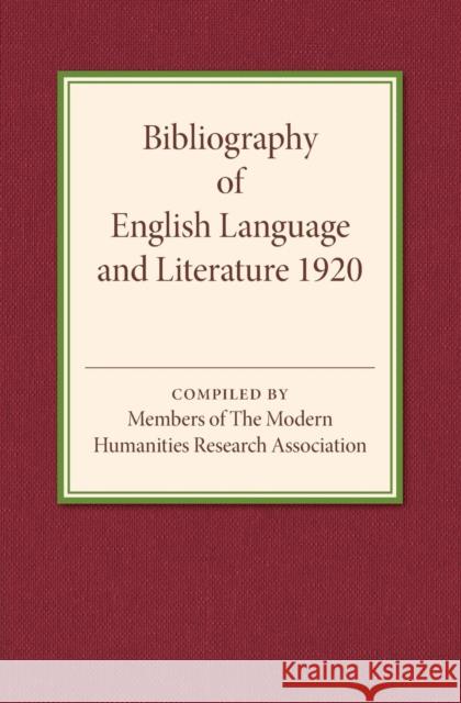 Bibliography of English Language and Literature 1920 Members of the Modern Humanities Research Association 9781316601792 Cambridge University Press