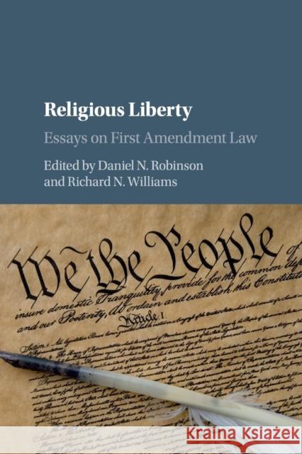 Religious Liberty: Essays on First Amendment Law Robinson, Daniel N. 9781316602089