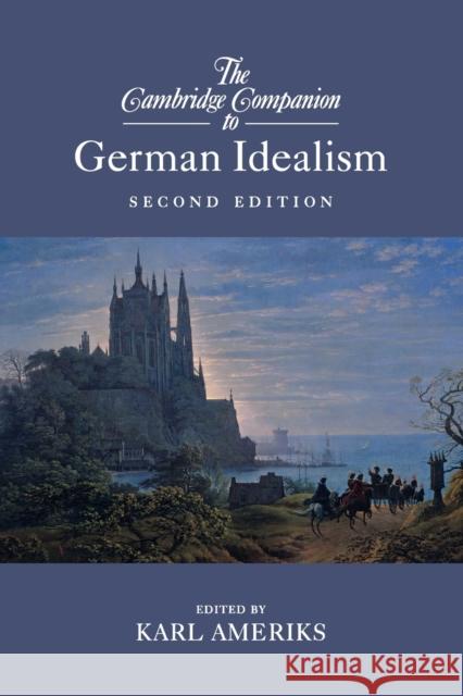 The Cambridge Companion to German Idealism Karl Ameriks 9781316602362 Cambridge University Press
