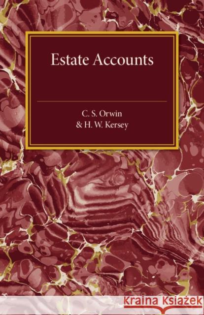 Estate Accounts C. S. Orwin, H. W. Kersey 9781316603345 Cambridge University Press