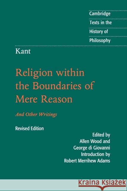 Kant: Religion Within the Boundaries of Mere Reason: And Other Writings Robert Merrihew Adams 9781316604021 Cambridge University Press