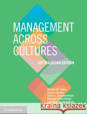 Management Across Cultures Australasian Edition Richard Steers Lucia Nardon Carlos Sanchez-Runde 9781316604359 Cambridge University Press