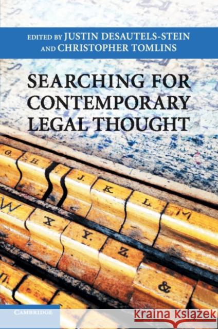 Searching for Contemporary Legal Thought Justin Desautels-Stein Christopher Tomlins 9781316605028 Cambridge University Press